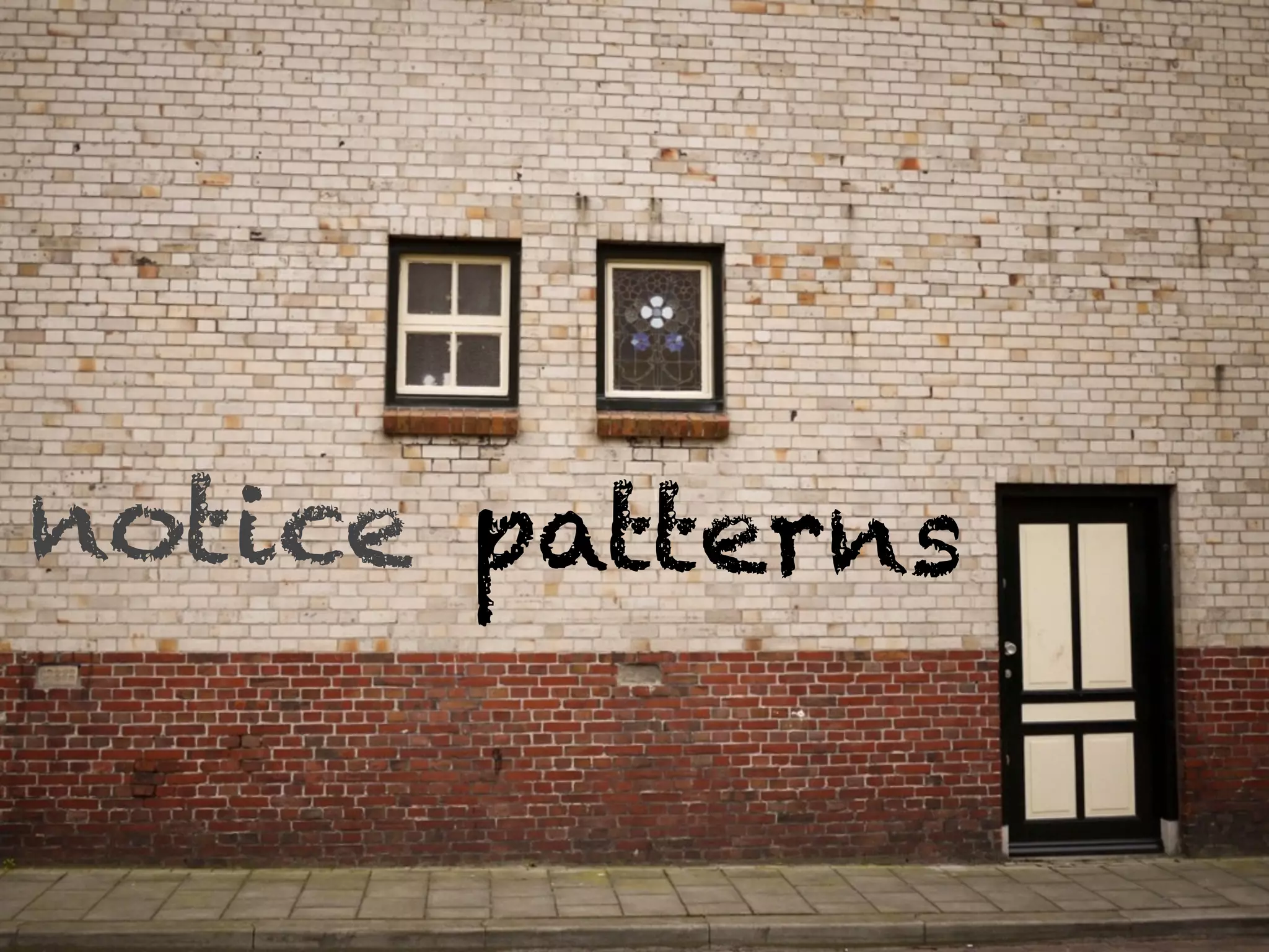 notice patterns
 