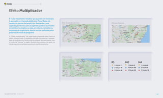 Rio Grande do Sul
Maranhão
MG
RS
1a
Edição: 7
2a
Edição: 19
3a
Edição: 26
MA
1a
Edição: 3
2a
Edição: 20
3a
Edição: 29
1a
Edição: 0
2a
Edição: 5
3a
Edição: 10
Minas Gerais
É muito importante ressaltar que quando um município
é aprovado na chamada pública do Procel Reluz ele
recebe um pacote de benefícios, dentre eles, uma
capacitação técnica para os agentes públicos e privados
envolvidos no projeto, ou seja, servidores, consultores,
empresas de engenharia, dentre outros, realizada pelos
próprios técnicos do programa.
O “efeito multiplicador” da capacitação promovida pelo Procel se
reflete a longo prazo. O propósito principal é incorporar a metodo-
logia do programa nos locais onde os projetos são executados, com
o intuito de “semear” a região. Quando isto acontece, em geral, na
edição seguinte os projetos aumentam significativamente.
Efeito Multiplicador
Resultados Procel 2022 - Ano Base 2021 23
Programa Nacional de Conservação de Energia Elétrica Procel Reluz
 
