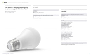 -2.0 +2.0
n a v i e m u 5 . 4 3 / 2
R e s t o r e p o i n t
f i e l d f l o w c o n t r o l
p - 3 4 . 3 4 - 3 f i x
R e s t o r e p o i n t
f i e l d f l o w c o n t r o l
p - 3 4 . 3 4 - 3 f i x
Este relatório é resultado de um trabalho
conjunto da equipe da Eletrobras/Procel
PRESIDÊNCIA
Presidente
Rodrigo Limp Nascimento
SUPERINTENDÊNCIA DE PROGRAMAS DE GOVERNO
Superintendente:
Renata Leite Falcão
EQUIPE
Ana Lucia dos Prazeres Costa
Carlos Aparecido Ferreira
Daniel Delgado Bouts
Davi Veiga Miranda
Elisete Alvarenga da Cunha
Estefania Neiva de Mello
Fabio da Silva Alves
George Camargo dos Santos
Luciana Dias Lago Machado
Luciana Lopes Batista Vinagre
Luciano de Barros Giovaneli
Moises Antonio dos Santos
Rodrigo Campos de Souza
Samuel Moreira Duarte Santos
Tania Gomes Martins
Thales Terrola e Lopes
William Mendes de Farias
Programa Nacional de Conservação de Energia e Eficiência
Energética – PRFP
Gerente:
Marcel da Costa Siqueira
PROJETO GRÁFICO, DIAGRAMAÇÃO E EDIÇÃO DE TEXTOS
AbóboraX Design | aboborax.com.br
ELETROBRAS
ELABORAÇÃO
Versão digital disponível em:
www.procelinfo.com.br
Resultados Procel 2022 - Ano Base 2021 3
Programa Nacional de Conservação de Energia Elétrica Sobre o Relatório
 