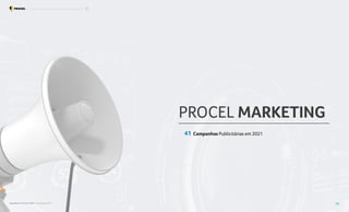 PROCEL MARKETING
41 Campanhas Publicitárias em 2021
Resultados Procel 2022 - Ano Base 2021 40
Programa Nacional de Conservação de Energia Elétrica Procel Marketing
 