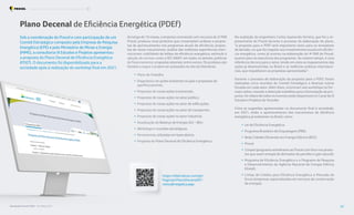 Plano Decenal de Eficiência Energética (PDEf)
Sob a coordenação do Procel e com participação de um
Comitê Estratégico composto pela Empresa de Pesquisa
Energética (EPE) e pelo Ministério de Minas e Energia
(MME), a consultoria iX Estudos e Projetos apresentou
a proposta do Plano Decenal de Eficiência Energética
(PDEf). O documento foi disponibilizado para a
sociedade após a realização do workshop final em 2021.
Na avaliação do engenheiro Carlos Aparecido Ferreira, que foi o re-
presentante do Procel durante o processo de elaboração do plano,
“a proposta para o PDEf será importante tanto para os tomadores
de decisão, no que diz respeito aos investimentos anuais em eficiên-
cia energética, como já ocorreu na elaboração do 4o
PAR do Procel,
quanto para os executores dos programas. Ao mesmo tempo, é uma
referência técnica para o setor, tendo em vista os mapeamentos das
ações já desenvolvidas no Brasil e as melhores práticas internacio-
nais, que respaldaram as propostas apresentadas”.
Durante o processo de elaboração da proposta para o PDEf, foram
realizadas cinco reuniões do Comitê Estratégico e diversas outras
focadas em cada setor. Além disso, ocorreram seis workshops no for-
mato online, visando a obtenção subsídios para a formulação da pro-
posta. Osvídeos de todos os eventos estão disponíveis no Canal da iX
Estudos e Projetos do Youtube.
Entre as sugestões apresentadas no documento final à sociedade,
em 2021, estão o aprimoramento dos mecanismos de eficiência
energética já existentes no Brasil, como:
• Lei de Eficiência Energética.
• Programa Brasileiro de Etiquetagem (PBE).
• Rede Cidades Eficientes em Energia Elétrica (RCE).
• Procel.
• Conpet (programa semelhante ao Procel com foco nos produ-
tos que usam energia de derivados do petróleo e gás natural).
• Programa de Eficiência Energética e o Programa de Pesquisa
e Desenvolvimento da Agência Nacional de Energia Elétrica
(Aneel).
• Linhas de Crédito para Eficiência Energética e Mercado de
Escos (empresas especializadas em serviços de conservação
de energia).
Ao longo de 14 meses, a empresa contratada com recursos do 2o
PAR
Procel, produziu onze produtos que contemplam análises e propos-
tas de aprimoramento nos programas atuais de eficiência; propos-
tas de novos mecanismos; análise das melhores experiências inter-
nacionais; viabilidade de leilões de eficiência energética; estímulo à
adoção de normas como a ISO 50001 em todos os setores; políticas
de financiamento; propostas setoriais; entre outros. Os produtos são
listados a seguir e podem ser acessados no site da Eletrobras.
• Plano de Trabalho.
• Diagnóstico de ações existentes no país e propostas de
aperfeiçoamento.
• Propostas de novas ações transversais.
• Propostas de novas ações no setor público.
• Propostas de novas ações no setor de edificações.
• Propostas de novas ações no setor de transportes.
• Propostas de novas ações no setor industrial.
• Atualização do Balanço de Energia Útil – BEU.
• Workshops e reuniões estratégicas.
• Ferramentas utilizadas em base aberta.
• Proposta do Plano Decenal de Eficiência Energética.
https://eletrobras.com/pt/
Paginas/PlanoDecenalEfi-
cienciaEnergetica.aspx
Resultados Procel 2022 - Ano Base 2021 47
Programa Nacional de Conservação de Energia Elétrica Projetos Estruturantes
 