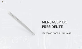 MENSAGEM DO
PRESIDENTE
Inovação para a transição
Resultados Procel 2022 - Ano Base 2021 5
Programa Nacional de Conservação de Energia Elétrica Mensagem do Presidente
 