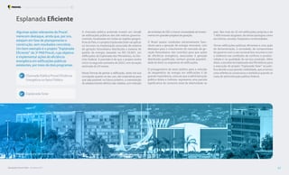 Esplanada Eficiente
Algumas ações relevantes do Procel
merecem destaque, ainda que, por ora,
estejam em fase de planejamento e
construção, sem resultados concretos.
Um bom exemplo é o projeto “Esplanada
Eficiente” do 3o
PAR Procel, cujo objetivo
é implementar ações de eficiência
energética em edificações públicas
existentes, por meio de dois programas:
Q ChamadaPúblicaProcelEficiência
EnergéticanoSetorPúblico
Q Esplanada Solar
de emissões de GEE e menornecessidade de investi-
mentoemgrandesprojetosdegeração.
O Brasil possui condições extremamente favo-
ráveis para a geração de energia renovável, com
destaque para o crescimento do mercado de ge-
ração fotovoltaica. Isto contribui para que ações
de eficiência energética, associadas à geração
distribuída qualificada, tenham grande possibili-
dade de êxito no segmento de edificações.
O protagonismo do setor público para a redução
do desperdício de energia em edificações é de
grande importância, uma vez que a administração
pública direta e indireta, representa uma parcela
significativa do consumo total de eletricidade no
A chamada pública pretende investir em retrofit
de edificações públicas das três esferas governa-
mentais, localizadas em todas as regiões geográ-
ficas do País, e o projeto Esplanada Solarvai aplicar
os recursos na implantação associada de sistema
de geração fotovoltaica distribuída e sistema de
gestão da energia, baseado na ISO 50.001, em
edificações da Esplanada dos Ministérios, no Dis-
trito Federal. A previsão é de que o projeto tenha
início no segundo semestre de 2022, com duração
estimada de 24 meses.
Novas formas de pensar a edificação, tanto em sua
concepção quanto no seu uso, são imperativas para
que seja possível, no futuro próximo, a manutenção
do abastecimento elétrico das cidades, com redução
país. São mais de 22 mil edificações próprias e de
1.400 imóveis alugados, devárias tipologias como
escritórios, escolas, hospitais e universidades.
Tornar edificações públicas eficientes é uma ação
de demonstração, à sociedade, do compromisso
do governo com o uso racional dos recursos e com
a melhoria nas condições de conforto e produti-
vidade e na qualidade do serviço prestado. Além
disso, a escolha da Esplanada dos Ministérios para
a execução do projeto “Esplanada Solar” se justi-
fica devido a sua grande visibilidade, que a tornou
uma referência construtiva e simbólica quando se
trata de administração pública federal.
Foto: diegograndi - elements.envato
Resultados Procel 2022 - Ano Base 2021 57
Programa Nacional de Conservação de Energia Elétrica O que vem por aí
 