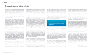 Em tempos de acelerada transformação econômi-
ca e social, a pauta climática, que foi amplamente
debatida em novembro de 2021 em Glasgow, na
Conferência das Nações Unidas sobre Mudança
do Clima - COP 26, ganha evidência e impulsio-
na o movimento global de descarbonização, so-
bretudo, em determinados setores da economia,
como o da energia.
A economia de baixo carbono depende de ino-
vação! Novas formas de produção e consumo, de
relações sociais e com o ambiente, de pensar e se
comunicar estão em desenvolvimento em todo o
mundo. É o alinhamento entre inovação e susten-
tabilidade que vai nos conduzir na transição que
precisamos realizar.
A economia de baixo carbono começa a serconstru-
ídaagoraeatransiçãoenergéticaéumdeseusprin-
cipais pilares. Muito se fala em fontes renováveis de
energia,combaixaemissãodegasesdeefeitoestufa,
e em estratégias mais eficientes de geração de ener-
gia, e, de fato, é essencial focar na oferta de energia,
considerando seu impacto nas emissões globais.
Porém, é necessário também colocar em destaque
o lado da demanda, afinal, a cadeia da energia tem
comoobjetivodisponibilizaraenergiaútil,paraoseu
uso nas indústrias, cidades, transportes, agricultura,
enfim,paramoveraeconomia.
Focarna demanda, no contexto da transição ener-
gética, significa dar evidência à eficiência energé-
tica, missão que o Procel vem desenvolvendo no
Brasil há mais de 35 anos, através de ações estru-
turantes, de impacto, transversais e inovadoras.
Toda experiência acumulada soma-se aos investi-
mentos anuais para geraros resultados aqui apre-
sentados, obtidos em parceria com diversos seto-
res do mercado, governo e academia, no Brasil e
internacionalmente, compartilhando benefícios
com toda a sociedade.
Mais do que nunca, é preciso inovar, e o Procelvem
contribuindo, de forma inovadora, para o merca-
do de energia, tendo como eixo a eficiência ener-
gética. O maior exemplo disso é o Laboratório de
Inovação para Soluções de Eficiência Energética
– Lab Procel, uma parceria entre a Eletrobras/Pro-
cel e a Firjan/Senai, voltada para a aceleração e
pré-aceleração tecnológica e de negócios, visan-
do o desenvolvimento e aprimoramento de novas
soluções de eficiência energética e sua inserção
no mercado. O Lab Procel é uma fonte de apoio
financeiro e técnico para empreendedores brasi-
leiros, que possibilitou a criação, junto ao Senai,
do Hub de Inovação em Eficiência Energética, lo-
calizado no Rio de Janeiro, uma estrutura que deu
suporte tecnológico para o desenvolvimento de
projetos de 14 startups em todo Brasil, vencedoras
de três chamadas públicas realizadas pelo progra-
ma, incluindo um hackathon.
O Procel inovou também expandindo sua atuação
junto ao setor financeiro, com a constituição de
um Programa de Garantias para Crédito a Efici-
ência Energética - FGEnergia. Esse programa visa
resolver uma das principais barreiras para que
as micro, pequenas e médias empresas tenham
acesso a linhas de crédito, fornecendo garantias
a projetos de eficiência energética. O FGEnergia,
que está sendo estruturado em parceria com o
BNDES, terá abrangência nacional e contará com
o aporte de R$ 45 milhões do Procel, com previsão
de captação de recursos junto a outros investido-
res. Será um programa de outorga de garantias
que permitirá aos agentes financeiros flexibilizar a
exigência de garantia real para financiamento de
projetos de eficiência energética, ampliando o uso
das linhas de crédito disponíveis.
em emissões fossem evitadas, mais de 110% de
aumento em relação ao ano anterior, sendo uma
contribuição direta do Procel à descarbonização.
Para inovar é preciso olhar adiante e antecipar o
futuro. Por isso o relatório deste ano traz um novo
capítulo sobre o que vem por aí, permitindo que o
leitor conheça os detalhes de algumas ações re-
levantes do Procel que, por ora, estão em fase de
elaboração, com resultados promissores.
Outranovidadedorelatórioéumcapítuloemhome-
nagem aos 60 anos da Eletrobras, que é responsável
pela execução do Procel desde a criação do progra-
ma. Em mais da metade da sua exitosa trajetória, a
Eletrobras esteve à frente do fomento da eficiência
energética do país, investindo recursos próprios,
financeiros e humanos, na condução de ações des-
tinadas a todas as classes de consumo de energia,
além de ações transversais destinadas à educação,
capacitaçãoedisseminaçãodeinformação.
A parceria histórica entre Eletrobras e Procel alia
inovação e sustentabilidade, construindo bases
sólidas para que o país alcance a transição ener-
gética e atinja as metas de redução de carbono
assumidas no Acordo de Paris, gerando inovação,
transmitindo conhecimento e distribuindo resul-
tados concretos, com impactos positivos imedia-
tos, fundamentais para a construção do amanhã.
Convidamos, caro leitor, a juntar-se a nós nessa
parceria. Boa leitura!
Inovação para a transição
Rodrigo Limp Nascimento
Presidente da Eletrobras
“...o Procel vem contribuindo, de
forma inovadora, para o mercado
de energia,...”
Nem mesmo a mais consolidada marca do Procel,
o Selo Procel de Economia de Energia, deixou de
se reinventar. Aos 28 anos, o Selo Procel prepara-
-se para entrarem uma nova era com o Smart Selo
Procel – Aplicação em plataforma blockchain para
a Certificação de Eficiência Energética. Com essa
tecnologia, o Selo Procel vai oferecer maior faci-
lidade para o gerenciamento dos dados, aumen-
tando a confiabilidade, a transparência e a audi-
tabilidade de seus processos.
Em 2021, a economia de energia obtida com as
ações do Procel alcançou 22,73 bilhões de kWh,
o que corresponde ao abastecimento de uma ci-
dade de 11,4 milhões de residências durante um
ano, um aumento de mais de 3% em relação a
2020. Isso possibilitou que 2,87 milhões de tCO2
e
Resultados Procel 2022 - Ano Base 2021 6
Programa Nacional de Conservação de Energia Elétrica Mensagem do Presidente
 