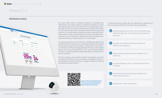 Aliança 2.0
https://www.portaldaindustria.
com.br/cni/canais/programa-
alianca/#como-funciona
Com base neste cenário, o Programa Aliança foi concebido para
implementar uma política pública de eficiência energética no setor
mais representativo em termos de consumo de energia nacional (in-
dustrial); atuação em terceiro nível (processos industriais); na fonte
de maior potencial (térmica); mantendo a visão sistêmica quando da
atuação com energia elétrica (sistemas motrizes industriais); priori-
zando projetos Capex e ainda adotando as melhores práticas inter-
nacionais, como por exemplo: a adoção de acordos voluntários, con-
trapartida financeira e aproximação com a universidade.
O Programa Aliança é uma iniciativa da Confederação Nacional da
Indústrias (CNI) em parceria com a Associação Brasileira de Grandes
Consumidores Industriais de Energia e Consumidores Livres (Abra-
ce), Ministério de Minas e Energia, Eletrobras/Procel e a Universidade
Federal de Campina Grande (UFCG), e tem como principal objetivo
aumentara competitividade da indústria brasileira com ações de efi-
ciência energética.
Pioneiro e inovador, não somente no Brasil, mas também no mundo,
o programa demonstrou para a sociedade a viabilidade real da im-
plementação de ações de eficiência energética (térmica e elétrica)
em sistemas energointensivos.
O Programa Aliança, devido aos seus diferenciais, representa um
marco na atuação do Procel. Entre eles merecem destaque:
Q apresentação de soluções não só voltadas para
sistemas elétricos, mas também para sistemas
térmicos;
Q questão do fortalecimento da cultura da
eficiência energética;
Q aproximação exitosa da universidade com a
indústria;
Q atuação sinérgica com os sistemas térmicos e
motrizes;
Q coparticipação das indústrias também em
termos financeiros; e
Q adoção de acordo voluntários.
PROGRAMA ALIANÇA
Resultados Procel 2022 - Ano Base 2021 63
Programa Nacional de Conservação de Energia Elétrica O que vem por aí
 