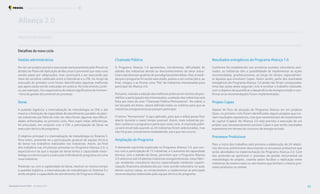 Gestão administrativa
Por ser um projeto pioneiro executado exclusivamente pelo Procel no
âmbito do Plano de Aplicação de Recursos é previsível que esta nova
versão passe por adaptações, mas continuará a ser executado por
meio de convênio celebrado entre a Eletrobras e a CNI. Ao longo da
execução do primeiro ciclo foram identificadas algumas melhorias
que agora estão sendo colocadas em prática. No instrumento jurídi-
co, por exemplo, há a expectativa de reduzir significativa do homem-
-hora da gestão documental do processo.
Senai
A questão logística; a internalização da metodologia na CNI; e até
mesmo a limitação de capacidade de atendimento paralelo de plan-
tas industriais por falta de mão-de-obra foram algumas das dificul-
dades enfrentadas no primeiro ciclo. Para suprir estas deficiências,
foi articulado, em conjunto com a CNI, a participação do Senai na
execução técnica do programa.
O objetivo principal é a internalização da metodologia no Sistema S.
Para tanto, pretende-se a participação gradual da equipe técnica
do Senai nos trabalhos realizados nas indústrias. Assim, ao final
dos trabalhos nas 24 plantas previstas no Programa Aliança 2.0, a
expectativa é de que a equipe do Senai tenha a capacidade meto-
dológica e técnica para a execução individual do programa em uma
nova indústria.
Pretende-se, com a capilaridade do Senai, resolver ao mesmo tempo
a questão logística, a internalização da metodologia no Sistema S e
ainda ampliar a capacidade de atendimento do Programa Aliança.
Chamada Pública
O Programa Aliança 1.0 apresentou, inicialmente, dificuldade de
adesão das indústrias devido ao desconhecimento do setor indus-
trial e das diversas quebras de paradigmas pretendidas. Mas, à medi-
da que o programa foi sendo executado, passou a serconhecido e, ao
final, chegou a se formar uma “fila” de indústrias interessadas para
participar do Aliança 2.0.
Portanto,visando a adoção das melhores práticas em termos de pos-
sibilitara participação dos interessados, a seleção das indústrias será
feita por meio de uma “Chamada Pública Permanente”. No edital, a
ser lançado em breve, estará definido todos os critérios para que as
indústrias energointensivas possam participar.
O termo “Permanente” é aqui aplicado, para que o edital possa ficar
aberto durante o maior tempo possível. Assim, mais indústrias po-
dem conhecer o programa e participar neste ciclo. A chamada públi-
ca será encerrada quando as 24 indústrias forem selecionadas, mas
não há prazo, previamente estabelecido, para que isto ocorra.
Ampliação do Programa
A demanda reprimida registrada no Programa Aliança 1.0, que con-
tou com a participação de 12 indústrias, e o aumento da capacidade
técnica, com a adesão do Senai, permitem que o Programa Aliança
2.0 selecione até 24 plantas indústrias energointensivas. Estas fábri-
cas receberão consultoria técnica especializada mediante coparti-
cipação financeira estabelecida por meio acordo voluntário no qual,
dentre outras coisas, se comprometem a implementar as principais
recomendações elaboradas pela equipe técnica do programa.
Resultados energéticos do Programa Aliança 1.0
Conforme foi estabelecido nos primeiros acordos voluntários assi-
nados, as indústrias têm a possibilidade de implementar as ações
recomendadas, gradativamente, ao longo do tempo, especialmen-
te àquelas que envolvem Capex. Assim sendo, parte dos resultados
energéticos do Programa Aliança 1.0 ainda não foram computados.
Uma das ações deste segundo ciclo é revisitar o trabalho realizado,
com o objetivo de quantificaro desperdício de energia evitado e con-
firmar se as recomendações foram implementadas.
Projeto Capex
Apesar do foco de atuação do Programa Aliança ser em projetos
Opex, no primeiro ciclo foram identificados alguns projetos que tra-
riam resultados expressivos, mas que necessitariam de investimento
de capital (Capex). No Aliança 2.0 está prevista a execução de um
projeto que necessariamente envolva Capex e que tenha resultados
expressivos em termos de consumo de energia evitado.
Processos Produtivos
Para o início dos trabalhos está prevista a elaboração de 24 relató-
rios técnicos preliminares descrevendo os processos produtivos que
serão abordados na implementação do Programa Aliança 2.0. Com
isto pretende-se aprimorar o processo de gestão documental da
metodologia do projeto, visando assim facilitar a replicação entre
indústrias do mesmo setor ou até mesmo que tenham o mesmo pro-
cesso produtivo ou similar.
Aliança 2.0
PROGRAMA ALIANÇA
Detalhes do novo ciclo
Resultados Procel 2022 - Ano Base 2021 65
Programa Nacional de Conservação de Energia Elétrica O que vem por aí
 