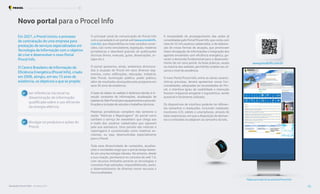 Em 2021, o Procel iniciou o processo
de contratação de uma empresa para
prestação de serviços especializados em
Tecnologia da Informação com o objetivo
de criar e desenvolver o novo Portal
Procel Info.
O Centro Brasileiro de Informação de
Eficiência Energética (Procel Info), criado
em 2006, atingiu, em seu 15 anos de
existência, os objetivos a que se propôs:
Q ser referência nacional na
disseminação de informação
qualificada sobre o uso eficiente
da energia elétrica;
Q divulgar os produtos e ações do
Procel.
Novo portal para o Procel Info
O principal canal de comunicação do Procel Info
com a sociedade é um portal web (www.procelinfo.
com.br), que disponibiliza os mais variados conte-
údos, tais como simuladores, legislação, matérias
jornalísticas e download gratuito de publicações
técnicas (livros, manuais, guias, dissertações, ar-
tigos etc.).
O portal apresenta, ainda, ambientes direciona-
dos à atuação do Procel em seus diversos seg-
mentos, como edificações, educação, indústria,
Selo Procel, iluminação pública, poder público,
além de resultados alcançados pelo programa em
seus 36 anos de existência.
A base de dados no website é dinâmica devido à in-
serção constante de informações, atualização de
tabelasdoSeloProcelparaequipamentoseparaedi-
ficaçõeseinclusãodeestudosetrabalhostécnicos.
Matérias jornalísticas compõem não somente a
seção “Notícias e Reportagens” do portal como
também o serviço de newsletters que chega aos
e-mails dos usuários cadastrados que optaram
pela sua assinatura. Uma parcela das notícias e
reportagens é caracterizada como matérias ex-
clusivas, ou seja, desenvolvidas especialmente
para o Procel.
Toda essa dinamicidade de conteúdos, atualiza-
ções e novidades exige que o portal esteja basea-
do em uma tecnologia robusta. No entanto, desde
a sua criação, permanece no conceito de web 1.0,
com recursos limitados perante as tecnologias e
conceitos hoje adotados, impossibilitando, assim,
o desenvolvimento de diversos novos recursos e
funcionalidades.
A necessidade do prosseguimento das ações já
consolidadas pelo Portal Procel Info, que conta com
mais de 55 mil usuários cadastrados, e de elabora-
ção de novas formas de atuação, que promovam
maior divulgação de informações e integração dos
agentes envolvidos com eficiência energética, ge-
raram a demanda fundamental para o desenvolvi-
mento de um novo portal. As boas práticas, usuais
na maioria dos websites, permitirão ampliar seu al-
cance e nível de excelência.
O novo Portal Procel Info, entre as várias caracte-
rísticas previstas, deverá apresentar novas fun-
cionalidades, adequadas às necessidades do Pro-
cel, e interface (grau de usabilidade e interação
homem-máquina) amigável e ergonômica, sendo
acessível e facilmente utilizada.
Os dispositivos de interface poderão ter diferen-
tes tamanhos e resoluções, incluindo notebooks,
monitores LCD, tablets e smartphones, através de
telas responsivas, em que a disposição de elemen-
tos e conteúdos se adaptam ao tamanho da tela.
www.procelinfo.com.br
Página principal do atual portal Procel Info
Resultados Procel 2022 - Ano Base 2021 72
Programa Nacional de Conservação de Energia Elétrica O que vem por aí
 