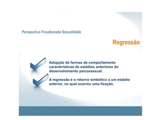 Perspectiva Freudianada SexualidadeDesenvolvimento da SexualidadeFASE ORAL – Primeiro ano de vida.Os bebés obtêm prazer da amamentação e da sucção.