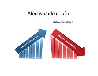 Afec,vidade	
  e	
  Juízo	
  
 