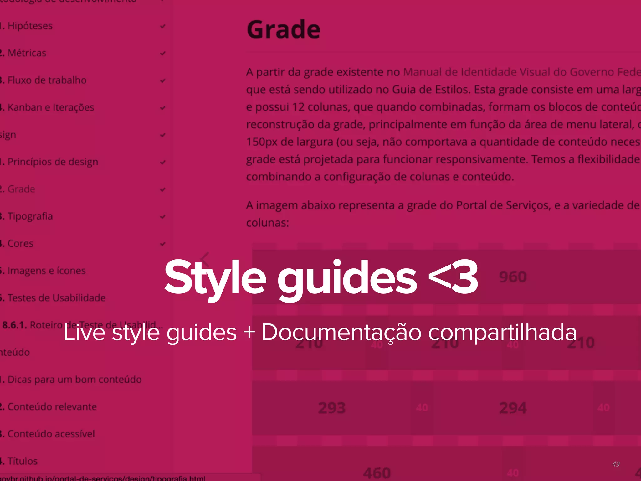 49
Live style guides + Documentação compartilhada
Style guides <3
 
