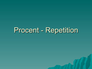 Procent - Repetition 