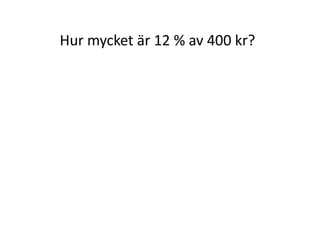 Om man tänker sig att man inte gör
uträkningarna i två olika steg,
utan att man gör allt i samma uträkning,
och skriver upp de båda stegen
i samma matematiska uttryck
Inger Bäckström, Burträsk
 