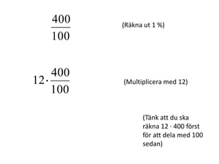 Tillbaka till uppgiften 12 % av 400 kr.
Inger Bäckström, Burträsk
 