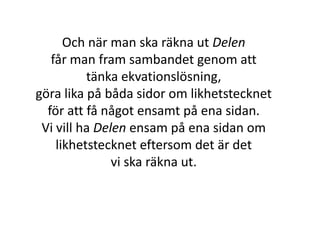 Andelen
helaDet
Delen
_
Kom ihåg:
Inger Bäckström, Burträsk
 