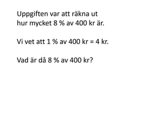 Nästa steg i beräkningarna:
Inger Bäckström, Burträsk
 