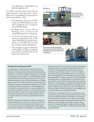 es en Apéndice A. Comuníquese con
       Jim McLaughhlin (49).
Los MPUs anotados abajo tienen licencia
gubernamental—algo que pocos tienen,                                                                   Una unidad móvil
dado que las autoridades de inspección no                                                              típica para procesar
                                                                                                       aves de granja.
están acostumbrados a ellas.
    • Tom Neuberger (18) tiene un MPU
      excepto en South Dakota, una cami-
      oneta refrigerada de 8’ x 48’que le
      costo $25,000 equipar.
    • El Wagbo Peace Center (50) en
      Michigan tiene una licencia del
      estado MPU que sirve a 12 familias.
    • La Isla de Crecimiento de Coop-
      erativas de Agricultores (51) en Isla
      López, Washington ha partido nuevo
      terreno con un MPU de carne roja
      que es inspeccionada federalmente.
    • Terry Swaggerty’s grupo colaborativo                El área para sacriﬁcio al exterior
                                                          perteneciente a Kentucky MPU está
      en Washington (52) tiene una donación
                                                          protegida: las aves son evisceradas
      para construir una MPU para aves de                 en el interior.
      pastura que tenga licencia.




  Estudio de Caso Kentucky MPU                                    eléctricos consisten en un panel de servicio de 200 amperes
                                                                  a prueba de agua y/o cubierto. El agua debe provenir de
  La organización sin ﬁnes de lucro Heifer International,
                                                                  una fuente municipal aprobada o de un pozo que esté
  junto con Partners for Family Faros (Amigos para Granjas
                                                                  examinado, y que el ﬂujo sea por lo menos de 10 galones
  Familiares) y el Departamento de Agricultura del Estado de
                                                                  por minuto. Este arreglo también requiere una trampa de
  Kentucky, construyeron una MPU en Kentucky y ha servido
                                                                  grasa de 750 galones y unos 1500 galones de agua séptica
  como guía para otros. El MPU es una facilidad federalmente
                                                                  para desperdicios. El tanque que tiene el agua de desperdi-
  exenta y tiene licencia del departamento de Servicios del       cio debe de tener un sensor ﬂotante con una alarma o luz
  Gabinete de Salud, y que costó aproximadamente $70,000          para indicador que está lleno, el agua debe ser bombeada
  para construir. En un trailer cerrado con cuello de ganso 20’   al exterior y transportada a una planta de tratamiento apro-
  de largo y 8’ de ancho, que puede ser jalado con un camión      bada. El usuario del MPU debe de llevar un cilindro de pro-
  de media tonelada. El trailer tiene un toldo plegable que       pano de 100 lbs. para proporcionar calor al escaldador. Los
  se extiende en un lado para hacer un área protegida para        usuarios de MPU se llevan las plumas y los menudillos para
  el sacriﬁcio, escaldado y pelado. La carcasa pasa después al    sus granjas para hacer compostaje (abonos).
  interior del trailer a través de una puerta pequeña para ser
                                                                  El MPU tiene una tarifa de renta y un acuerdo para su uso.
  destripada. El trailer tiene aire acondicionado por dentro
                                                                  Los productores que desean usarlo deben de estar entrena-
  con agua caliente y fría. Tiene una capacidad de 500 aves
                                                                  dos como administradores de la facilidad. Un manual pro-
  por día.
                                                                  porciona instrucciones para su uso y planes para sanidad
  El MPU de Kentucky sólo puede ser usado en estaciones o         y evitar la introducción de contaminación al alimento. Este
  muelles aprobados con una loseta a nivel para estacionar-       MPU toma mucho trabajo para arreglar, instalar y desin-
  se y otra loseta de concreto que está inclinada para escur-     stalar. Ver el Apéndice B para el arreglo del Kentucky MPU.
  rir en el área de matanza. Apropiada electricidad, agua y       Los contactos son Steve Muntz y Jeﬀ Dombroskas de Heifer
  enchufes para propano son requeridos. Los requerimientos        International (53).




www.attra.ncat.org                                                                                  ATTRA           Página 23
 