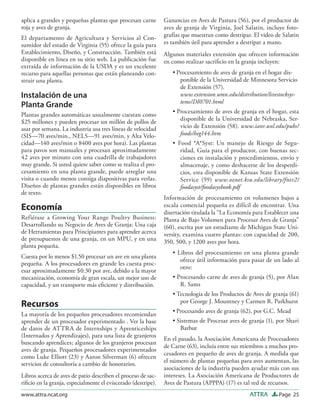 aplica a grandes y pequeñas plantas que procesan carne         Ganancias en Aves de Pastura (56), por el productor de
roja y aves de granja.                                         aves de granja de Virginia, Joel Salatin, incluye foto-
El departamento de Agricultura y Servicios al Con-             grafías que muestran como destripar. El video de Salatin
sumidor del estado de Virginia (55) ofrece la guía para        es también útil para aprender a destripar a mano.
Establecimiento, Diseño, y Construcción. También está          Algunos materiales extensión que ofrecen información
disponible en línea en su sitio web. La publicación fue        en como realizar sacriﬁcio en la granja incluyen:
extraída de información de la USDA y es un excelente
recurso para aquellas personas que están planeando con-           • Procesamiento de aves de granja en el hogar dis-
struir una planta.                                                   ponible de la Universidad de Minnesota Servicio
                                                                     de Extensión (57).
Instalación de una                                                   www.extension.umn.edu/distribution/livestocksys-
                                                                     tems/DI0701.html
Planta Grande
                                                                  • Procesamiento de aves de granja en el hogar, esta
Plantas grandes automáticas usualmente cuestan como
$25 millones y pueden procesar un millón de pollos de                disponible de la Universidad de Nebraska, Ser-
asar por semana. La industria usa tres líneas de velocidad           vicio de Extensión (58). www.ianr.unl.edu/pubs/
(SIS—70 aves/min., NELS—91 aves/min, y Alta Velo-                    foods/heg144.htm
cidad—140 aves/min o 8400 aves por hora). Las plantas             • Food *A*Syst: Un manejo de Riesgo de Segu-
para pavos son manuales y procesan aproximadamente                   ridad, Guía para el productor, con buenas sec-
42 aves por minuto con una cuadrilla de trabajadores                 ciones en instalación y procedimientos, envío y
muy grande. Si usted quiere saber como se realiza el pro-            almacenaje, y como deshacerse de los desperdi-
cesamiento en una planta grande, puede arreglar una                  cios, esta disponible de Kansas State Extensión
visita o cuando menos consiga diapositivas para verlas.              Service (59) www.oznet.ksu.edu/library/fntr2/
Diseños de plantas grandes están disponibles en libros               foodasyst/foodasysbook.pdf
de texto.
                                                               Información de procesamiento en volumenes bajos a
Economía                                                       escala comercial pequeña es difícil de encontrar. Una
                                                               disertación titulada la “La Economía para Establecer una
Refiérase a Growing Your Range Poultry Business:               Planta de Bajo Volumen para Procesar Aves de Granja”
Desarrollando su Negocio de Aves de Granja: Una caja           (60), escrita por un estudiante de Michigan State Uni-
de Herramientas para Principiantes para aprender acerca        versity, examina cuatro plantas: con capacidad de 200,
de presupuestos de una granja, en un MPU, y en una             350, 500, y 1200 aves por hora.
planta pequeña.
                                                                  • Libros del procesamiento en una planta grande
Cuesta por lo menos $1.50 procesar un ave en una planta
                                                                     ofrece útil información para pasar de un lado al
pequeña. A los procesadores en grande les cuesta proc-
                                                                     otro:
esar aproximadamente $0.30 por ave, debido a la mayor
mecanización, economía de gran escala, un mejor uso de            • Procesando carne de aves de granja (5), por Alan
capacidad, y un transporte más eﬁciente y distribución.              R. Sams
                                                                  • Tecnología de los Productos de Aves de granja (61)
                                                                     por George J. Mountney y Carmen R. Parkhurst
Recursos
                                                                  • Procesando aves de granja (62), por G.C. Mead
La mayoría de los pequeños procesadores recomiendan
aprender de un procesador experimentado . Ver la base             • Sistemas de Procesar aves de granja (1), por Shari
de datos de ATTRA de Internships y Aprenticeships                    Barbut
(Internados y Aprendizajes), para una lista de granjeros
                                                               En el pasado, la Asociación Americana de Procesadores
buscando aprendices; algunos de los granjeros procesan
                                                               de Carne (63), incluía entre sus miembros a muchos pro-
aves de granja. Pequeños procesadores experimentados
                                                               cesadores en pequeño de aves de granja. A medida que
como Luke Elliott (23) y Aaron Silverman (6) ofrecen
servicios de consultoría a cambio de honorarios.               el número de plantas pequeñas para aves aumentan, las
                                                               asociaciones de la industria pueden ayudar más con sus
Libros acerca de aves de patio describen el proceso de sac-    intereses. La Asociación Americana de Productores de
riﬁcio en la granja, especialmente el eviscerado (destripe).   Aves de Pastura (APPPA) (17) es tal red de recursos.
www.attra.ncat.org                                                                                ATTRA       Page 25
 