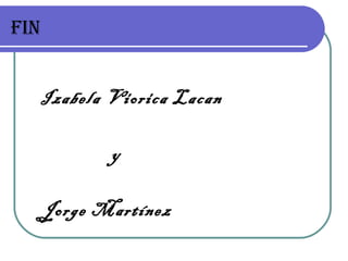 FIN Izabela Viorica Lacan  y Jorge Martínez 