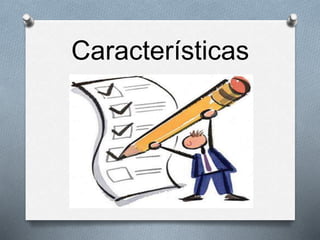 Características 
 