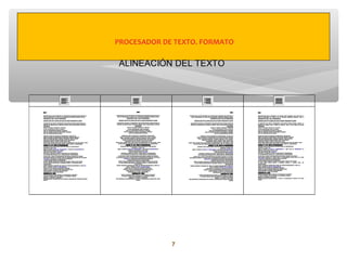 PROCESADOR DE TEXTO. FORMATO

ALINEACIÓN DEL TEXTO




             7
 