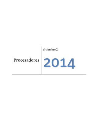 Procesadores
diciembre 2
2014
 