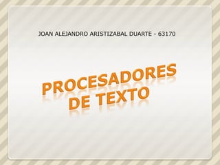 JOAN ALEJANDRO ARISTIZABAL DUARTE - 63170
 
