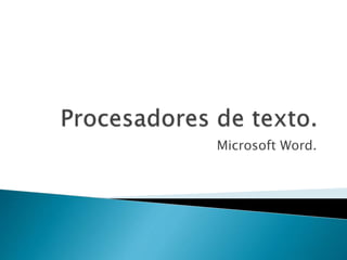 Microsoft Word.
 