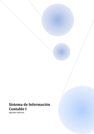 Sistema de Información
Contable I
Apuntes teóricos
 