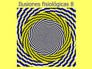 Ilusiones fisiológicas 8 