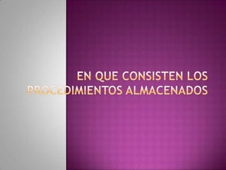 Algunas situaciones en que los procedimientos almacenados pueden ser particularmente útiles:Cuando múltiples aplicaciones cliente se escriben en distintos lenguajes o funcionan en distintas plataformas, pero necesitan realizar la misma operación en la base de datos. 