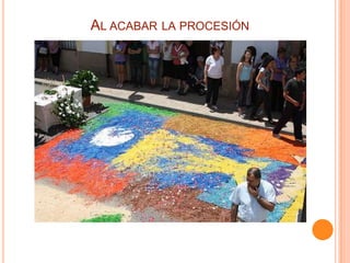 AL ACABAR LA PROCESIÓN
 