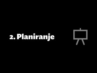 2.	Planiranje
 