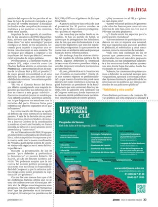 pérdida del registro de los partidos el re-
base de tope de gastos de campaña y que
se anule el “secreto bancario” al fiscalizar
los fondos de las campañas de manera si-
multánea y no posterior a los comicios,
entre otros puntos.
Impulsor de esta agenda, el coordina-
dor de los senadores del PRD, Miguel Bar-
bosa, advierte que este bloque de legisla-
dores tiene “un valor estratégico” porque
configura un tercio de los senadores, ne-
cesario para impedir o impulsar una re-
forma constitucional en esta materia. “Es
un bloque que obligará a negociar a los
impulsores del Pacto por México”, senten-
ció el legislador de origen poblano.
Perteneciente a la corriente Nueva Iz-
quierda (NI), mejor conocida como Los
Chuchos, Barbosa admite en entrevista con
Proceso que la presentación de los 30 pun-
tos de la alianza PAN y PRD, el pasado 27
de mayo, generó incomodidad en el seno
del Pacto por México, pero defiende la po-
sibilidad de construir “una reforma políti-
ca negociada”.
“No veo al Consejo Rector del Pacto
por México consiguiendo una mayoría le-
gislativa para aprobar sus reformas sin to-
mar en cuenta a este grupo –advirtió–…
Queremos construir juntos un modelo pa-
ra la reforma política. Queremos armoni-
zar lo que hagamos los senadores con la
iniciativa del pacto. Estamos listos para
enfrentar un proceso legislativo en el que
influyamos.”
La conformación del bloque se agudi-
zó debido a la crisis interna en la bancada
panista. A raíz de la decisión de su presi-
dente nacional, Gustavo Madero, de remo-
ver a Ernesto Cordero de la coordinación
y nombrar a José Luis Preciado, en franca
minoría, se reforzó el acercamiento entre
perredistas y “corderistas”.
De los 38 senadores del PAN, 26 apoyan
a Cordero en esta iniciativa de reforma po-
lítica, ocho más podrían incorporarse y só-
lo cuatro están con la nueva coordinación
de Preciado, quien apoya la línea de Gusta-
vo Madero de negociar en el seno del Pac-
to por México.
Durante la presentación de los 30
puntos “para defender y profundizar
la democracia”, el panista Roberto Gil
Zuarth, al lado de Ernesto Cordero, ad-
virtió: “No podemos aceptar que la ini-
ciativa del cambio político provenga de
una mesa que sustituya la responsabili-
dad del Congreso y que la reforma polí-
tica tenga como único propósito la legi-
timación del gobierno”.
Con un discurso menos duro que el de
los corderistas, Barbosa afirma que no se
trata de confrontarse con el Pacto por Mé-
xico, sino de obligar a sus integrantes a ne-
gociar una reforma política con “metas más
altas” que las planteadas en el documen-
to original, firmado por los presidentes del
PAN, PRI y PRD con el gobierno de Enrique
Peña Nieto.
–Algunos políticos han señalado que
al presentar los 30 puntos ustedes se
fueron por la libre o quieren protagonis-
mo –plantea el reportero.
–Las cosas hay que verlas desde su na-
turaleza. Si hay un partido de futbol, yo
quiero que lo protagonicen los futbolistas;
si es de box,que sean los boxeadores.Y si es
un proceso legislativo, que sean los legisla-
dores los protagonistas.Lo que queremos es
que se cree un ambiente adecuado para que
haya una buena reforma política.
–Sin embargo, hay dos visiones distin-
tas del modelo de reforma política. Por lo
menos, algunos defienden la necesidad
de restaurar el sistema presidencialista y
ustedes proponen introducir mecanismos
parlamentarios.
–Sí,pero,¿dónde dice en la Constitución
que el sistema es inamovible? ¿Dónde di-
ce que nuestro régimen es presidencialis-
ta? Lo que nuestra Constitución prevé es un
ejercicio del poder conforme a la norma.Se-
guirá habiendo un presidente de la Repú-
blica electo por voto universal, directo y se-
creto, pero su gabinete será ratificado por
el Congreso mexicano, donde haya moción
de censura, donde establezcamos mecanis-
mos constitucionales de control político.
–¿Hay consenso con el PRI y el gobier-
no para lograr esto?
–Espero voluntad política del gobierno
y de todas las fuerzas para construir una
reforma de este tipo, pero no creo que el
PRI vaya con esta propuesta.
–¿Y dónde están los espacios para la
participación ciudadana?
–Los mecanismos de participación ciu-
dadana no son ni siquiera una novedad.
Hay que regularlos para que sean posibles
el plebiscito, el referéndum y otros meca-
nismos, como la revocación de mandato.
“Todo esto está contenido en los 30
puntos que presentamos. Ponemos las
metas altas. Ese es el valor de la propuesta
del Senado, no nos limitaremos solamen-
te a los asuntos en donde existan consen-
sos, sino donde haya discusión, donde ha-
ya opinión de la sociedad.
“Además, los consensos de quienes va-
mos a defender. La sociedad siempre será
vanguardista, apostará a reformas profun-
das. Quienes limitan la profundidad de las
reformas son los políticos, por cálculos de-
rivados de sus posiciones públicas.”
“Habilidad y otra cosita”
Como Barbosa pertenece a la corriente NI
y es público que ésta impulsa las iniciati-
POLÍTICA
1910 / 9 DE JUNIO DE 2013 33
 