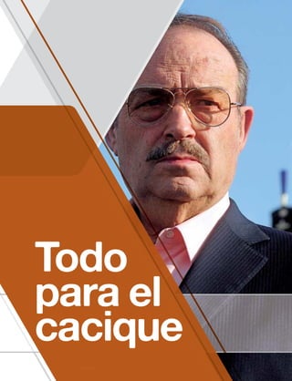 72 1917 / 28 DE JULIO DE 2013
Todo
para el
cacique
 