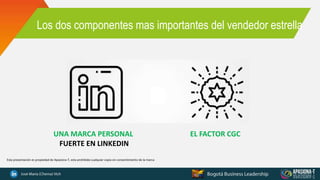 Los dos componentes mas importantes del vendedor estrella
UNA MARCA PERSONAL
FUERTE EN LINKEDIN
EL FACTOR CGC
Esta presentación es propiedad de Apasiona-T, esta prohibida cualquier copia sin consentimiento de la marca
 