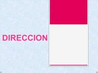 DIRECCION
 