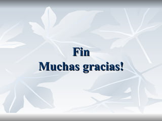 Fin Muchas gracias! 