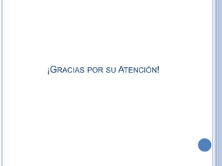 ¡GRACIAS POR SU ATENCIÓN!
 