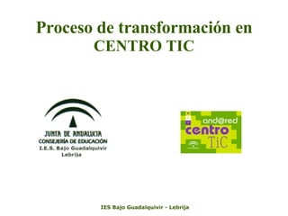 Proceso de transformación en  CENTRO TIC 
