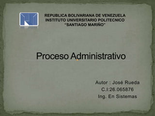 Autor : José Rueda
C.I:26.065876
Ing. En Sistemas
REPUBLICA BOLIVARIANA DE VENEZUELA
INSTITUTO UNIVERSITARIO POLITECNICO
“SANTIAGO MARIÑO”
 