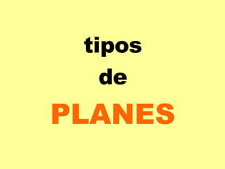 tipos de PLANES 