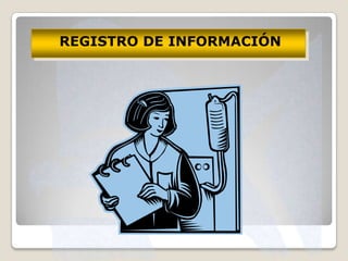 REGISTRO DE INFORMACIÓN

 