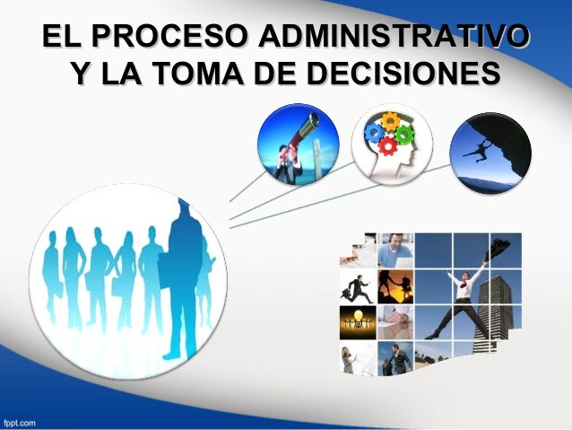 Proceso Administrativo y Toma de Decisiones