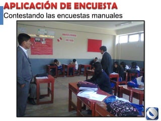 Contestando las encuestas manuales




               Proyecto Accredit - Cole   117
 