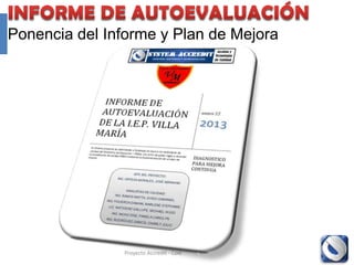 Ponencia del Informe y Plan de Mejora




               Proyecto Accredit - Cole   125
 