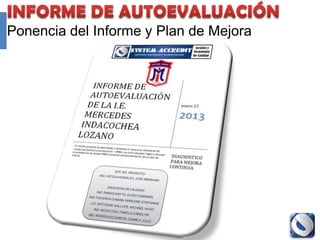 Ponencia del Informe y Plan de Mejora




               Proyecto Accredit - Cole   126
 