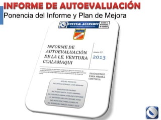 Ponencia del Informe y Plan de Mejora




               Proyecto Accredit - Cole   127
 