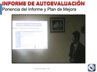 Ponencia del Informe y Plan de Mejora




               Proyecto Accredit - Cole   136
 