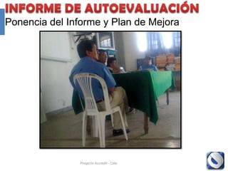 Ponencia del Informe y Plan de Mejora




               Proyecto Accredit - Cole   138
 
