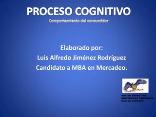 Elaborado por:
Luis Alfredo Jiménez Rodríguez
Candidato a MBA en Mercadeo.
MBA EN MARKETING
UNIVERSIDAD CARIBBEAN
ISLA DE CURAZAO
 
